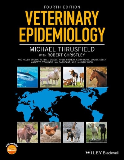 veterinary epidemiology 4th edition michael thrusfield, robert christley, helen brown, peter j diggle, nigel