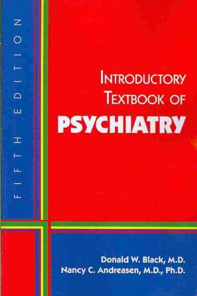 introductory textbook of psychiatry 5th edition donald w black, nancy c andreasen 1585624004, 9781585624003