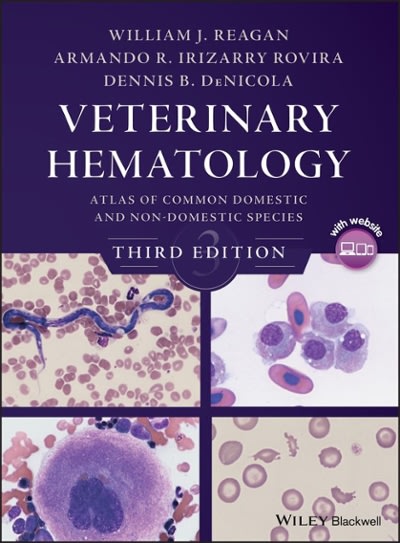 veterinary hematology atlas of common domestic and non-domestic species 3rd edition william j reagan, armando