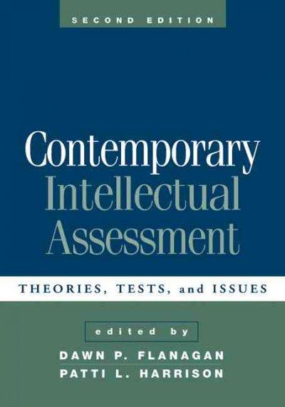 contemporary intellectual assessment,  theories, tests, and issues 2nd edition dawn p flanagan, patti l