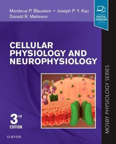 cellular physiology and neurophysiology 3rd edition mordecai p blaustein, joseph p y kao, donald r matteson
