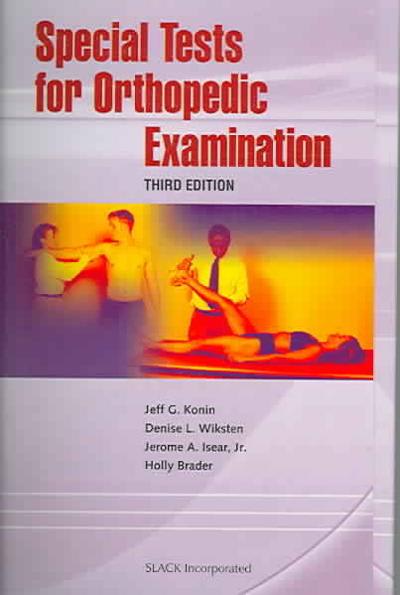 special tests for orthopedic examination 3rd edition jeff g konin, holly brader, jr jerome a isear, jerome a
