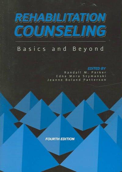 rehabilitation counseling basics and beyond 4th edition randall m parker, edna mora szymanski, jeanne boland