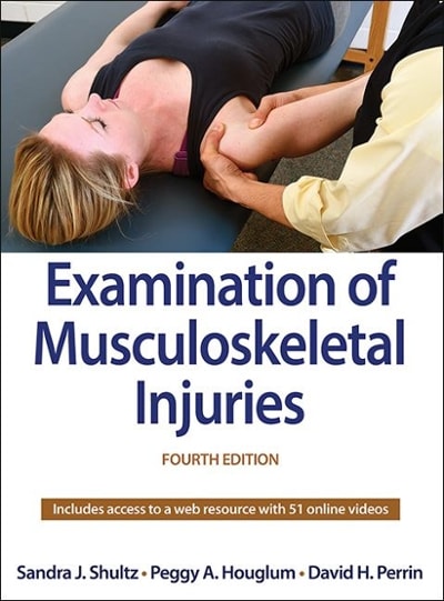 examination of musculoskeletal injuries 4th edition sandra shultz, peggy houglum, david perrin 1492514373,