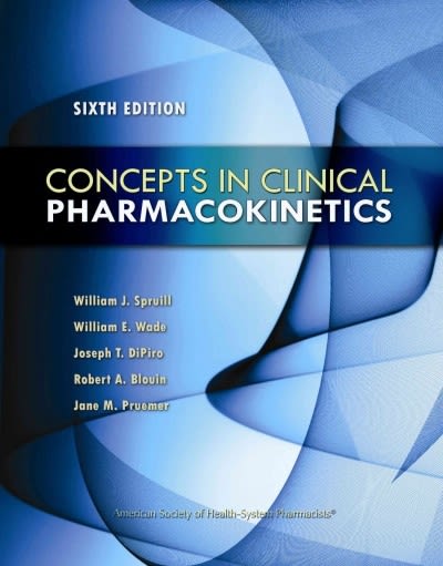 concepts in clinical pharmacokinetics 6th edition william j spruill, william e wade, joseph t dipiro, robert