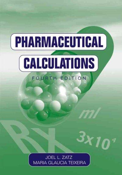 pharmaceutical calculations 4th edition joel l zatz, maria glaucia teixeira 0471433535, 9780471433538
