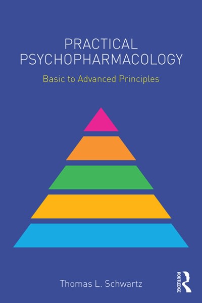 practical psychopharmacology basic to advanced principles 1st edition thomas l schwartz 131744969x,