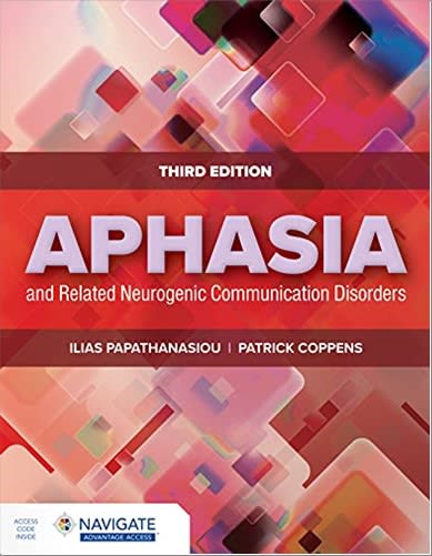 aphasia and related neurogenic communication disorders 3rd edition ilias papathanasiou, patrick coppens