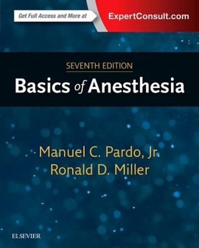 basics of anesthesia 7th edition manuel pardo, ronald d miller 0323401155, 9780323401159