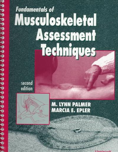 fundamentals of musculoskeletal assessment techniques 2nd edition m lynn palmer, marcia epler, michael adams