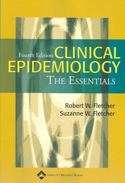 clinical epidemiology the essentials 4th edition robert h fletcher,  suzanne w fletcher 0781752159,