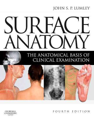 surface anatomy the anatomical basis of clinical examination 4th edition john s p lumley 0443067945,