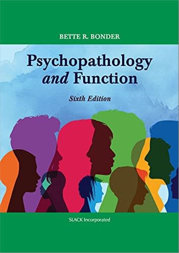 psychopathology and function 6th edition bette bonder 1630918601, 9781630918606