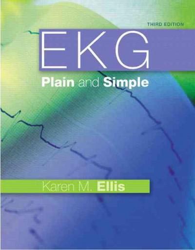 ekg plain and simple 3rd edition karen ellis 0132377292, 9780132377294