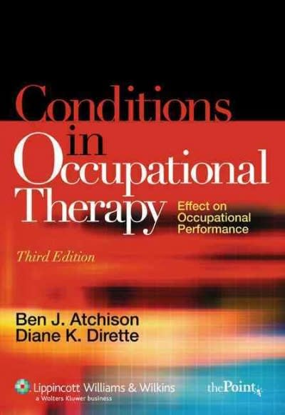conditions in occupational therapy effect on occupational performance 3rd edition ben j atchison, diane k