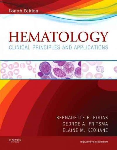 hematology clinical principles and applications 4th edition bernadette f rodak, george a fritsma, elaine m