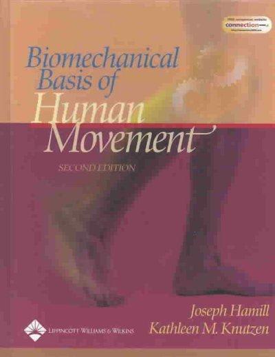 biomechanical basis of human movement 2nd edition joseph hamill, kathleen m knutzen 0781734053, 9780781734059