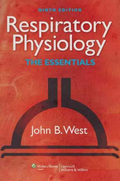 respiratory physiology the essentials 9th edition john b west 1609136403, 9781609136406