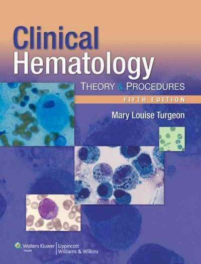clinical hematology theory and procedures 5th edition mary l turgeon 1608310760, 9781608310760