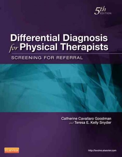 differential diagnosis for physical therapists screening for referral 5th edition catherine c goodman, teresa