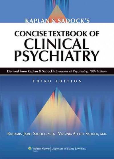 kaplan and sadocks concise textbook of clinical psychiatry 3rd edition benjamin j sadock, virginia a sadock