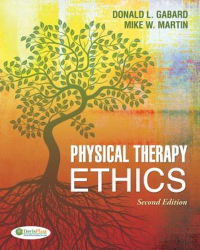 physical therapy ethics 2nd edition donald l gabard, mike w martin 0803623674, 9780803623675