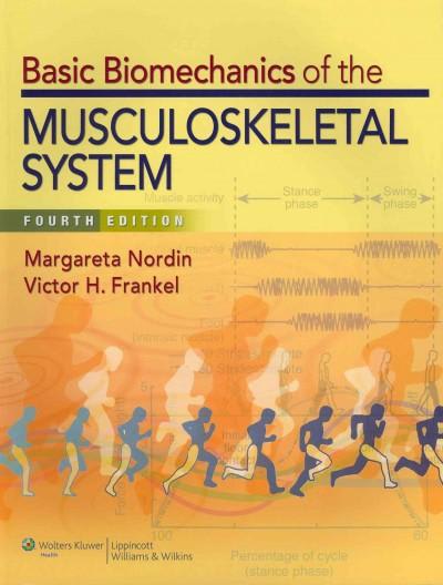 basic biomechanics of the musculoskeletal system 4th edition margareta nordin, victor h frankel 1609133358,