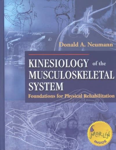 kinesiology of the musculoskeletal system foundations for physical rehabilitation 1st edition donald a