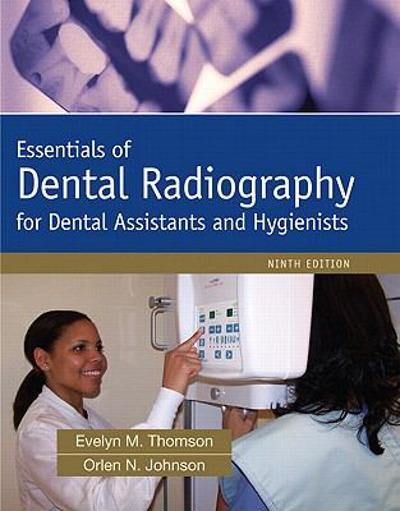 essentials of dental radiography 9th edition evelyn m thomson, orlen johnson 0138019398, 9780138019396