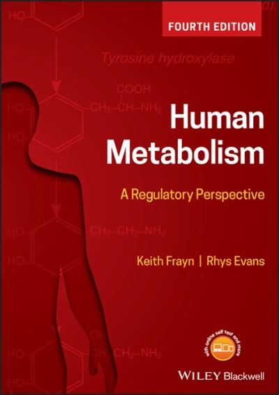 human metabolism a regulatory perspective 4th edition keith n frayn, rhys evans 1119331463, 9781119331469
