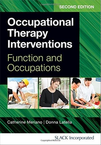 occupational therapy interventions function and occupations 2nd edition catherine meriano, donna latella