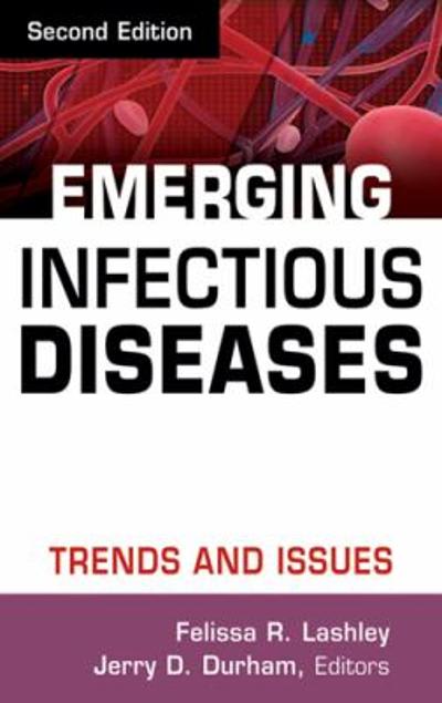 emerging infectious diseases trends and issues 2nd edition felissa r lashley, jerry d durham 0826103502,