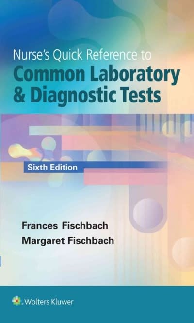 nurses quick reference to common laboratory and diagnostic tests 6th edition frances fischbach, marshall b