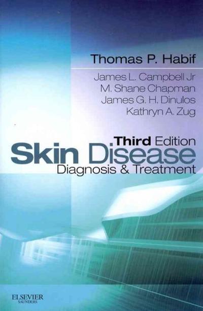 skin disease diagnosis and treatment 3rd edition thomas p habif, james l campbell, m shane chapman, james g h