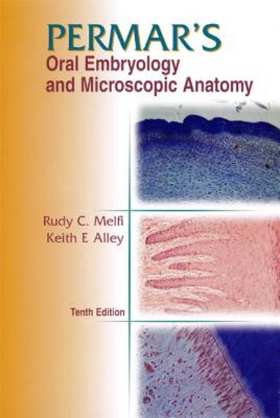 permars oral embryology and microscopic anatomy 10th edition rudy c melfi, keith e alley, dorothy permar
