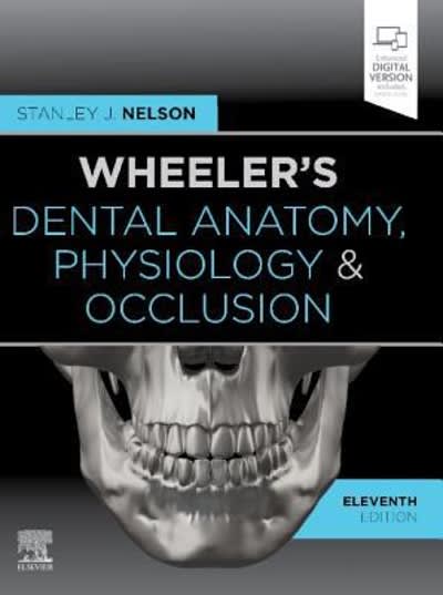 wheelers dental anatomy physiology and occlusion 11th edition stanley j nelson 0323638783, 9780323638784