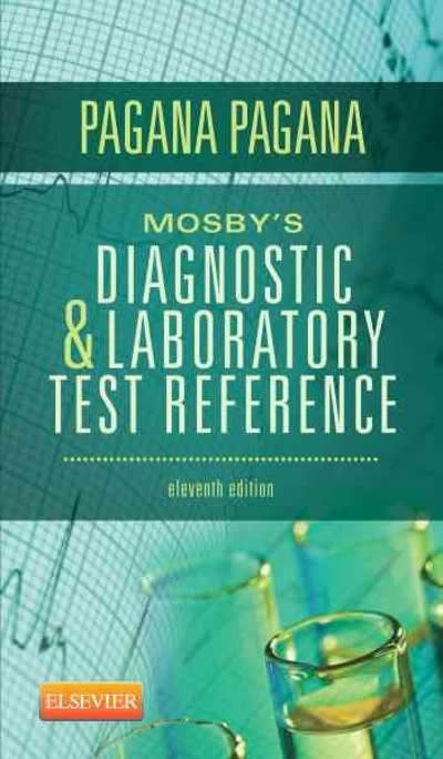 mosbys diagnostic and laboratory test reference 11th edition kathleen deska pagana, kathleen deska, timothy j