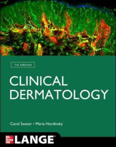 clinical dermatology 1st edition carol a soutor, maria k hordinsky 0071772960, 9780071772969