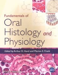fundamentals of oral histology and physiology 1st edition arthur r hand, marion e frank 1118342917,