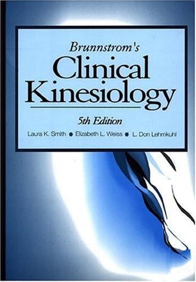 brunnstroms clinical kinesiology 5th edition laura k smith, elizabeth lawrence weiss, don lehmkuhl