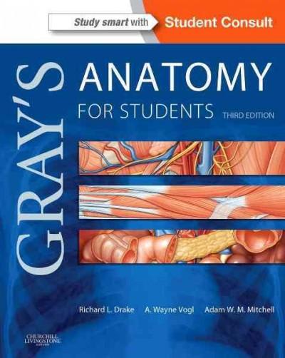 grays anatomy for students 3rd edition richard l drake, a wayne vogl, adam w m mitchell 0702051314,