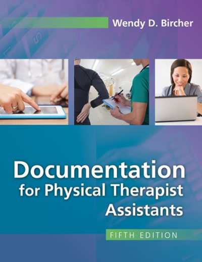 documentation for physical therapist assistants 5th edition wendy d bircher, wendy d edd bircher pt