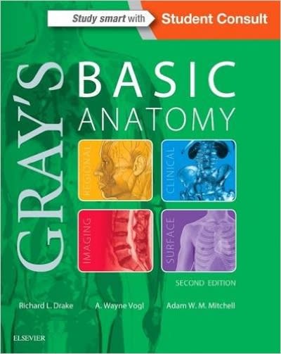 grays basic anatomy 2nd edition richard l drake, a wayne vogl, adam w m mitchell 0323474047, 9780323474047