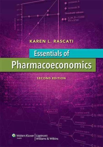 essentials of pharmacoeconomics 2nd edition karen rascati 1451175930, 9781451175936