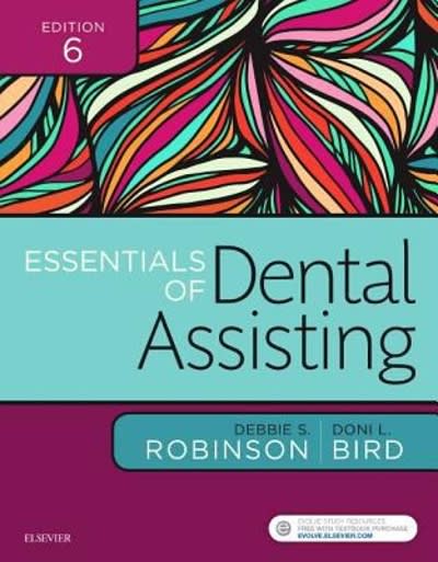 essentials of dental assisting 6th edition debbie s robinson, doni l bird 0323400647, 9780323400640