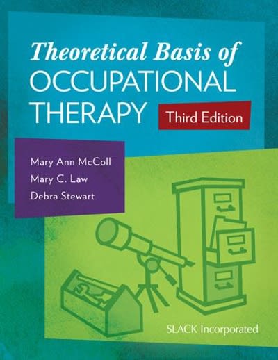 theoretical basis of occupational therapy 3rd edition mary ann mccoll, mary c law, debra stewart 1617116025,