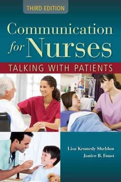 communication for nurses talking with patients 3rd edition lisa kennedy, lisa kennedy sheldon, janice foust