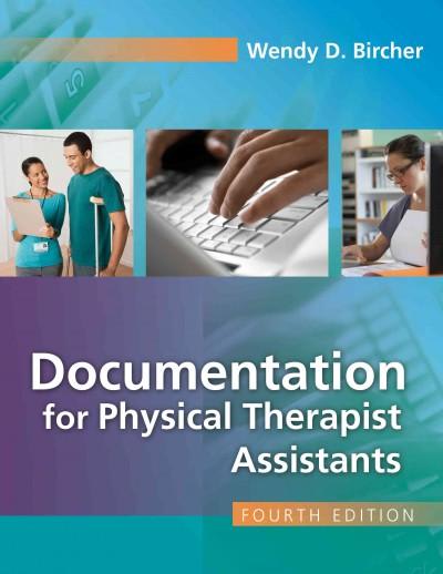 documentation for the physical therapist assistant 4th edition wendy d bircher 0803626746, 9780803626744