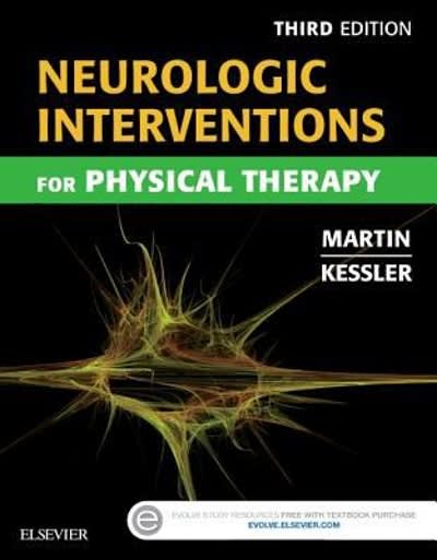neurologic interventions for physical therapy 3rd edition suzanne tink martin, mary kessler 1455740209,