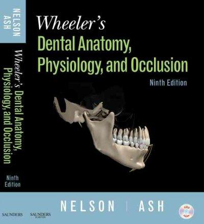wheelers dental anatomy physiology and occlusion 9th edition stanley j nelson, major m ash 1416062092,